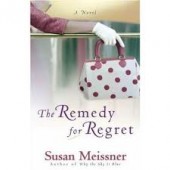 The Remedy for Regret by Susan Meissner 